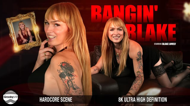 [Trans] Bangin' Blake — Blake Lovely VR porn scene