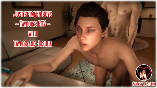 [Gay] FVR – 64 – Just Between Boys – Taylor POV