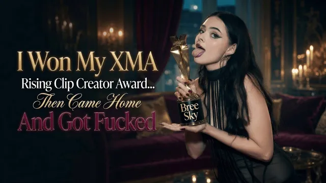 I Won My XMA Rising Clip Creator Award… Then Came Home and Got Fucked