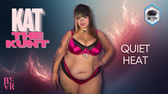 Kat The Kunt performs a solo VR action in a close up POV setting with 60 FPS resolution and 8K quality.