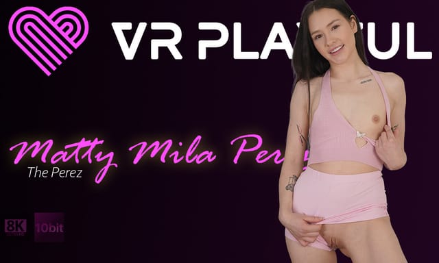 Matty Mila Perez performs vaginal sex and a close up blowjob in a VR Playful POV adult virtual reality video
