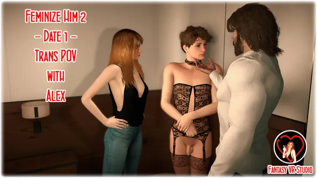 [Trans] FVR - 62 - Feminize Him 2 - Date 1 - Trans POV - Alex