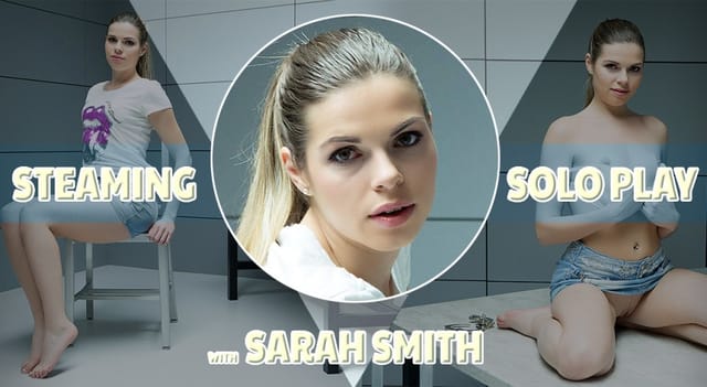 Sarah Smith performs solo adult play in a steamy VR environment with 4K resolution and 60 frames per second for immersive viewing.
