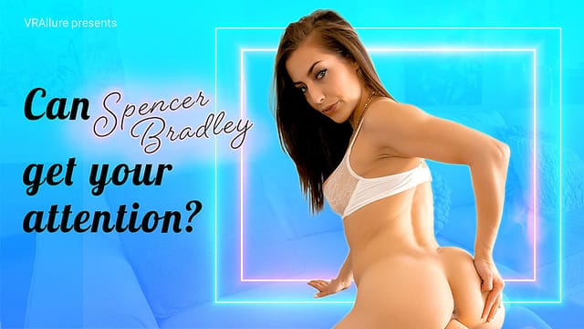 Brunette Spencer Bradley performs a solo kiss in 4K VR with 60 FPS smoothness and premium production quality.