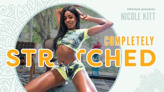 Nicole Kitt performs yoga solo in a VRAllure premium non POV 60 FPS video featuring completely stretched scenes.