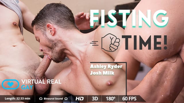 Josh Milk and Ashley Ryder share a gay anal fisting and blowjob scene in VirtualRealGay's 60 FPS VR POV video.