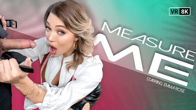 Emma Rose receives an anal and blowjob in this 4K 180 VR VRB Trans production measured with precision.