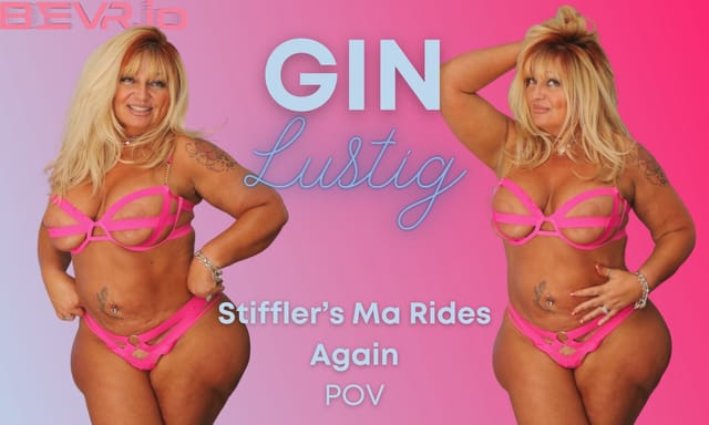 Gin Lustig rides in a POV scene captured in 4K 60FPS with mature content and big tits.