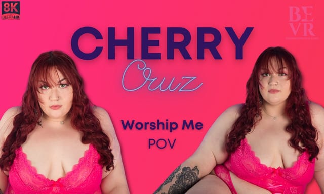 Cherry Cruz performs a solo POV worship scene in 4K VR with big tits.