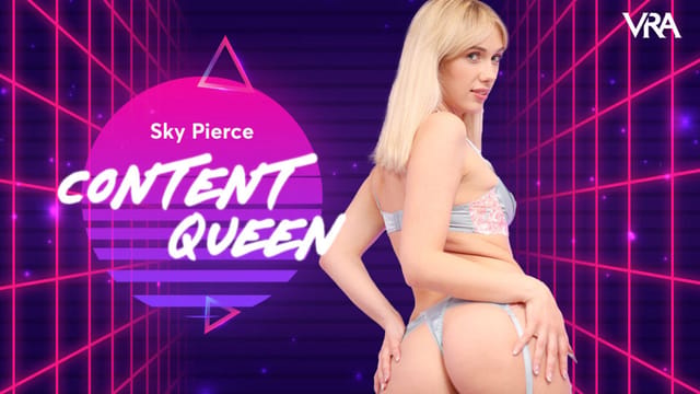 Content Queen — Sky Pierce VR porn scene