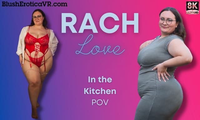 Brunette Rach Love performs solo in a kitchen setting with large breasts in this 4K VR BlushErotica video.