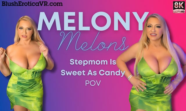Melony Melons performs a step family fantasy in this 4K VR POV video featuring big tits and 60 FPS premium quality.