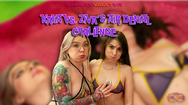 Kaiia Eve and Ziva Fey in lingerie face a POV air denial challenge in this 4K premium SinnersVaultVR production.